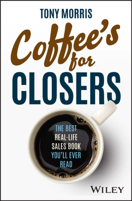 Book cover of: Coffee's for Closers. By: Tony Morris