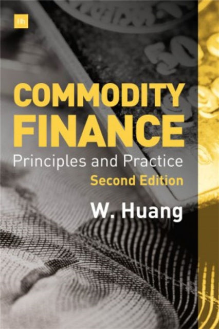Book cover of: Commodity Finance (Second Edition). By: Weixin Huang