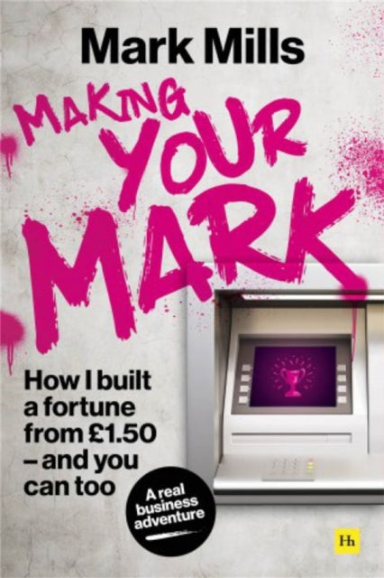 Book cover of: Making Your Mark. By: Mark Mills