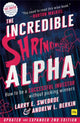 Book cover of: Incredible Shrinking Alpha (Second Edition). By: Larry E. Swedroe