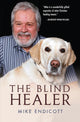 Book cover of: Blind Healer. By: Mike Endicott