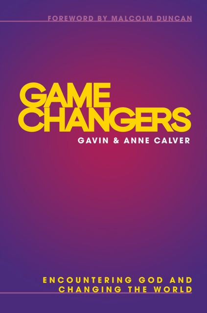 Book cover of: Game Changers. By: Gavin Calver