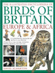 Illustrated Encyclopedia of Birds of Britain Europe & Africa, A Comprehensive Visual Guide and Identifier to Over 550 Birds 9780857234193 David Alderton
