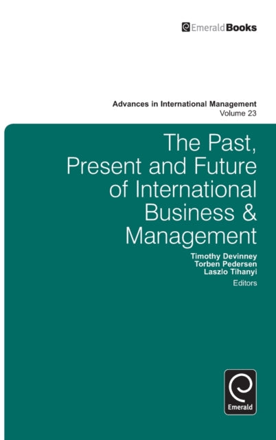 Book cover of: Past, Present and Future of International Business and Management. By: Timothy Michael Devinney
