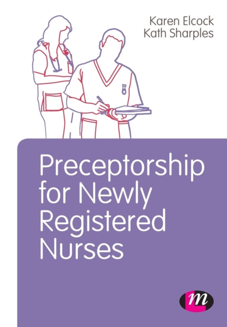 Book cover of: Preceptorship for Newly Registered Nurses. By: Kath Sharples