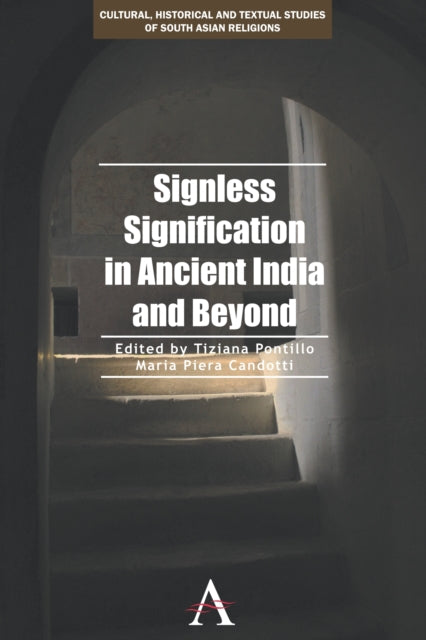 Book cover of: Signless Signification in Ancient India and Beyond. By: Tiziana Pontillo