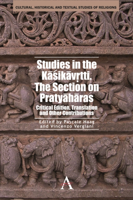 Book cover of: Studies in the Kasikavrtti. The Section on Pratyaharas