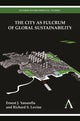 Book cover of: City as Fulcrum of Global Sustainability. By: Ernest J. Yanarella