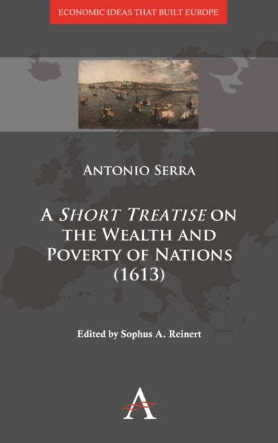 Book cover of: 'Short Treatise' on the Wealth and Poverty of Nations (1613). By: Antonio Serra