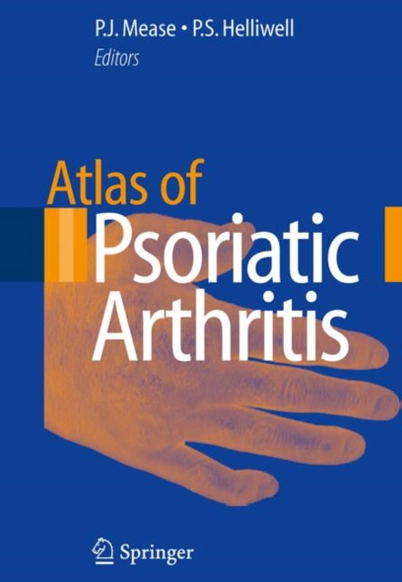 Book cover of: Atlas of Psoriatic Arthritis. By: P. J. Mease