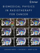 Book cover of: Biomedical Physics in Radiotherapy for Cancer. By: Loredana Marcu