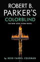 Book cover of: Robert B. Parker's Colorblind. By: Reed Farrel Coleman
