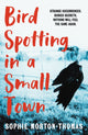 Book cover of: Bird Spotting in a Small Town. By: Sophie Morton-Thomas