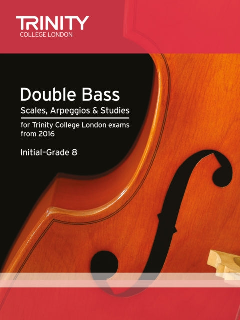 Book cover of: Double Bass Scales, Arpeggios & Studies Initial–Grade 8 from 2016