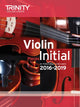 Book cover of: Violin Exam Pieces Initial 2016-2019. By: TRINITY COLLEGE LONDON
