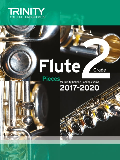 Book cover of: Trinity College London: Flute Exam Pieces Grade 2 2017–2020 (score & part). By: TRINITY COLLEGE LONDON