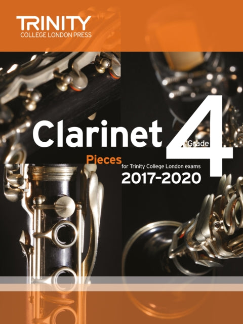 Book cover of: Trinity College London: Clarinet Exam Pieces Grade 4 2017 - 2020 (score & part). By: TRINITY COLLEGE LOND
