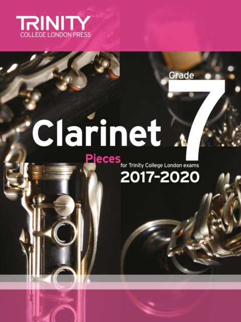 Book cover of: Trinity College London: Clarinet Exam Pieces Grade 7 2017 – 2020 (score & part). By: Trinity College Lond
