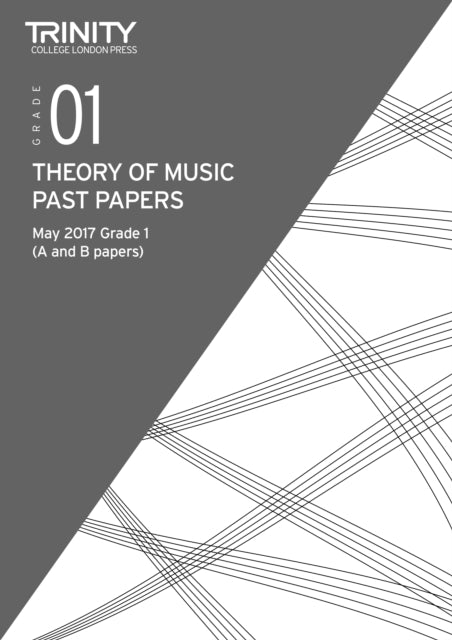 Book cover of: Trinity College London: Past Papers: Theory (May 2017) Grade 1