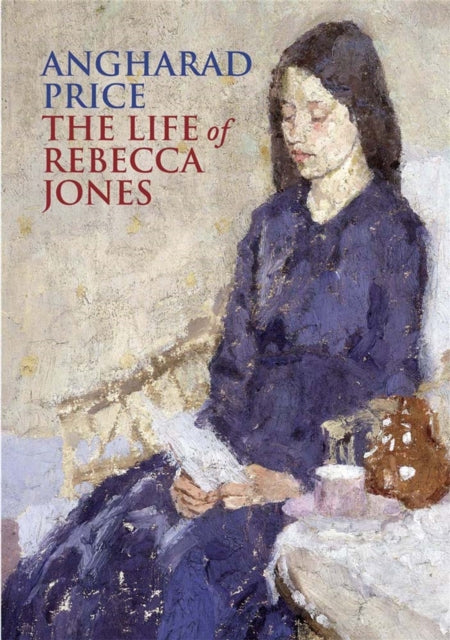 Book cover of: Life of Rebecca Jones. By: Angharad Price