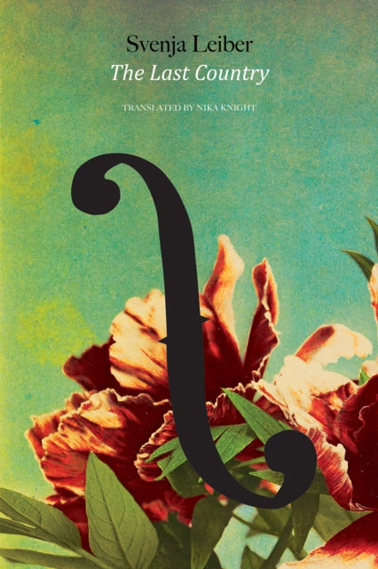 Book cover of: Last Country. By: Svenja Leiber