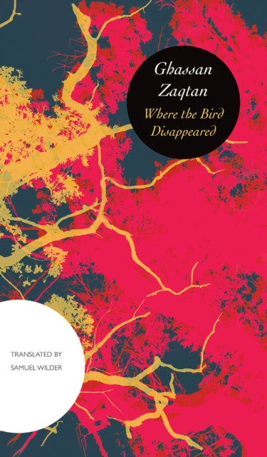 Book cover of: Where the Bird Disappeared. By: Ghassan Zaqtan