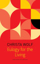 Book cover of: Eulogy for the Living. By: Christa Wolf