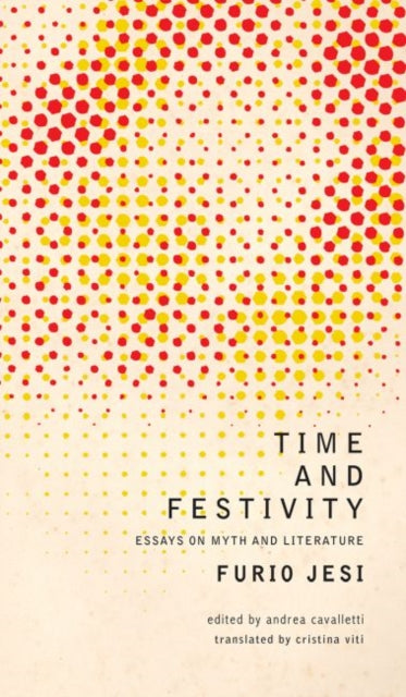 Book cover of: Time and Festivity. By: Furio Jesi