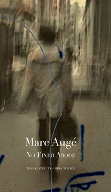 Book cover of: No Fixed Abode. By: Marc Augé