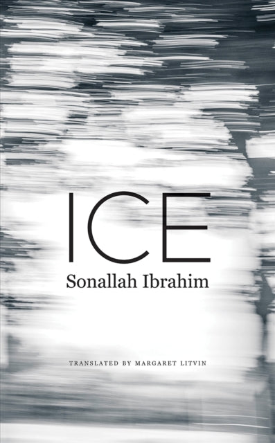 Book cover of: Ice. By: Sonallah Ibrahim