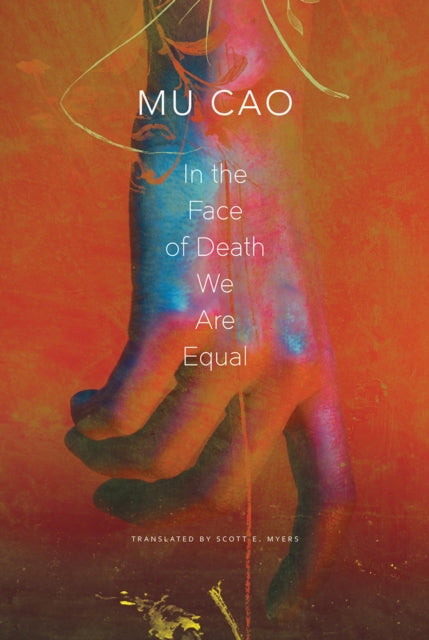 Book cover of: In the Face of Death We Are Equal. By: Mu Cao