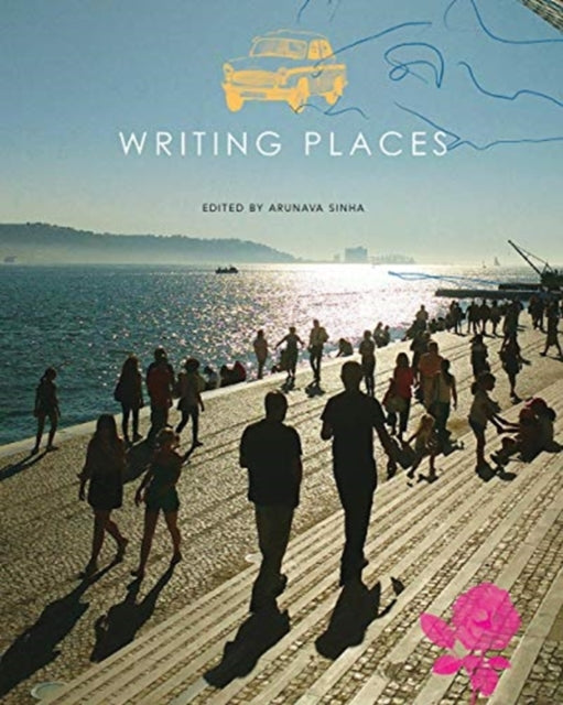 Book cover of: Writing Places. By: Arunava Sinha