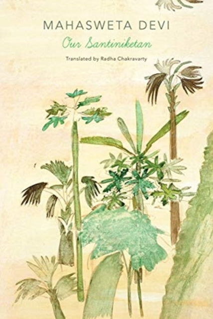 Book cover of: Our Santiniketan. By: Mahasweta Devi