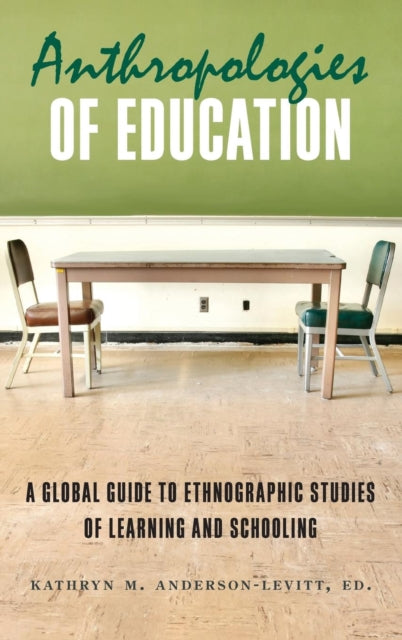 Book cover of: Anthropologies of Education. By: Kathryn M. Anderson-Levitt