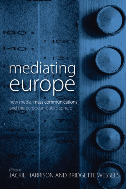 Book cover of: Mediating Europe. By: Jackie Harrison