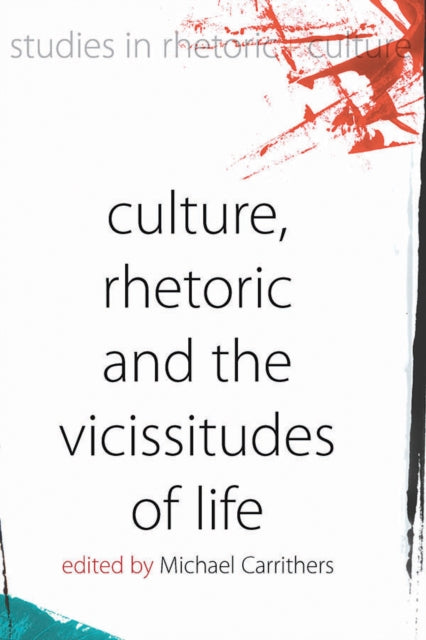 Book cover of: Culture, Rhetoric and the Vicissitudes of Life. By: Michael Carrithers