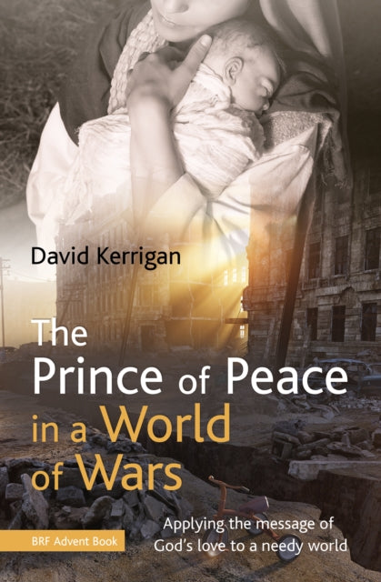 Book cover of: Prince of Peace in a World of Wars. By: David Kerrigan