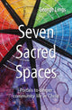 Book cover of: Seven Sacred Spaces. By: George Lings