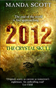 Book cover of: 2012: The Crystal Skull. By: Manda Scott