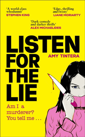 Listen for the Lie, She has no idea if she murdered her best friend – and she’d do just about anything to find out…