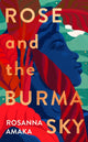 Book cover of: Rose and the Burma Sky. By: Rosanna Amaka