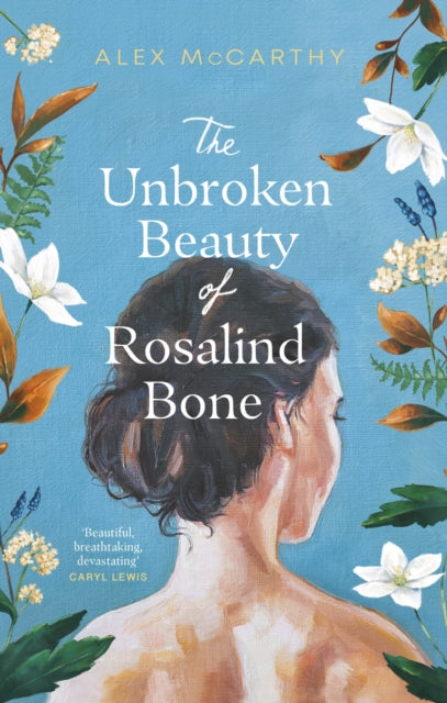 Book cover of: Unbroken Beauty of Rosalind Bone. By: Alex McCarthy