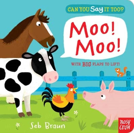 Book cover of: Can You Say It Too? Moo! Moo!. By: Sebastien Braun