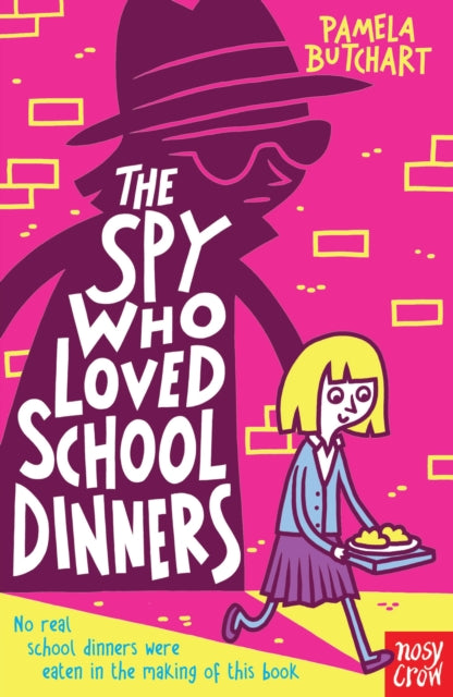 Spy Who Loved School Dinners 9780857632579 Pamela Butchart