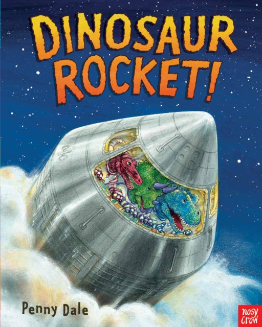 Dinosaur Rocket! 9780857633828 Penny Dale
