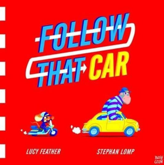Book cover of: Follow That Car. By: Lucy Feather