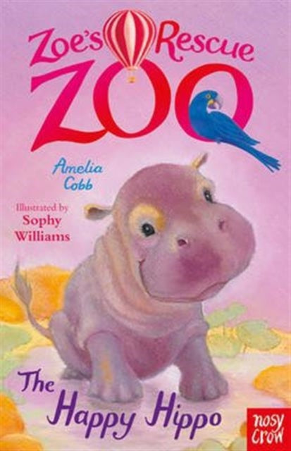 Zoe's Rescue Zoo: The Happy Hippo 9780857636027 Amelia Cobb