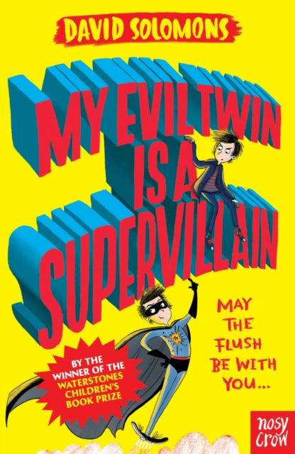 Book cover of: My Evil Twin Is a Supervillain. By: SOLOMONS, DAVID