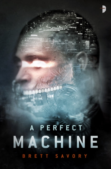 Book cover of: Perfect Machine. By: Brett Alexander Savory (author)