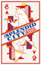Book cover of: Splendid City. By: Karen Heuler
